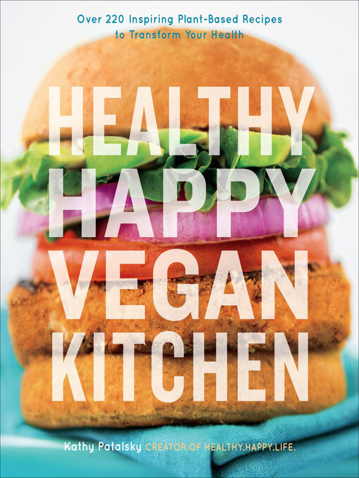 Title details for Healthy Happy Vegan Kitchen by Kathy Patalsky - Wait list